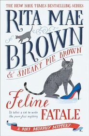 Feline Fatale: A Mrs. Murphy Mystery