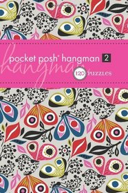 Pocket Posh Hangman 2: 120 Puzzles (Puzzle Books)