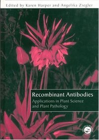 Recombinant Antibodies: Applications in Plant Science and Plant Pathology