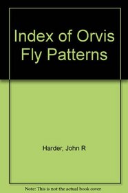 Orvis Fly Pattern Index : Complete and Unabridged