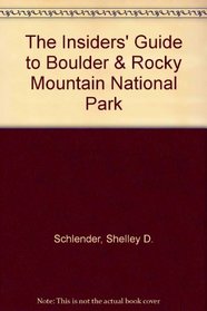 The Insiders' Guide to Boulder & Rocky Mountain National Park (The Insiders' Guide)