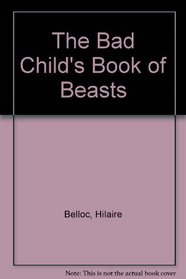 The Bad Child's Book of Beasts