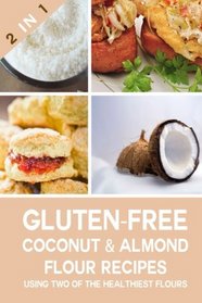 Gluten Free Coconut Flour & Almond Flour Recipes Using Two of The Healthiest Flours