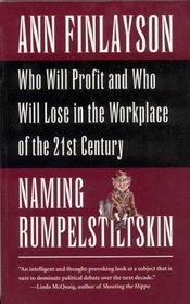 NAMING RUMPELSTILTSKIN: WHO WILL PROFIT AND WHO WILL LOSE IN THE WORKPLACE