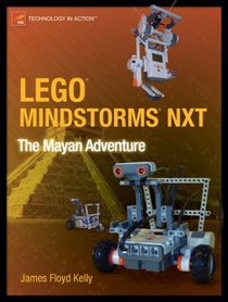 LEGO MINDSTORMS NXT:  The Mayan Adventure (Technology in Action)