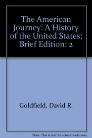 The American Journey: A History of the United States; Brief Edition