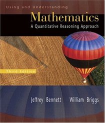 Using and Understanding Mathematics : A Quantitative Reasoning Approach (3rd Edition)