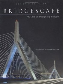 Bridgescape: The Art of Designing Bridges, Second Edition