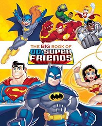 The Big Book of DC Super Friends (DC Super Friends) (a Big Golden Book)