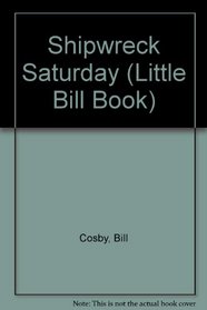 Shipwreck Saturday (Little Bill Book)