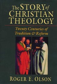 Story Of Christian Theology - Twenty Centuries Of Tradition & Reform