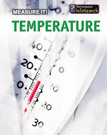 Temperature (Heinemann Infosearch: Measure It!)