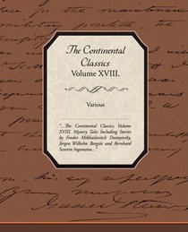 The Continental Classics, Volume XVIII.