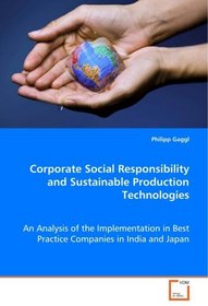 Corporate Social Responsibility and Sustainable Production Technologies: An Analysis of the Implementation in Best Practice Companies in India and Japan