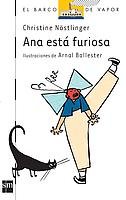 Ana Esta Furiosa/ Ana Is Furious (El Barco De Vapor) (Spanish Edition)