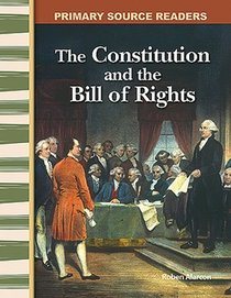 The Constitution and the Bill of Rights: Early America (Primary Source Readers)