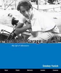 Best Damn Garage in Town: My Life  Adventures