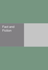 Fact and Fiction