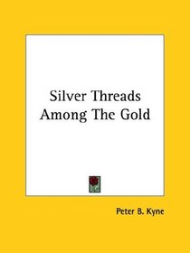 Silver Threads Among The Gold