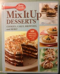 Betty Crocker Mix It up Desserts: Cookies, Cakes, Brownies, and More