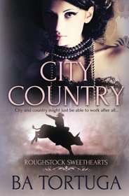 City Country (Roughstock Sweethearts, Bk 1)