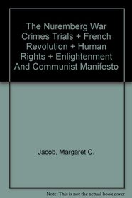 The Nuremberg War Crimes Trials + French Revolution + Human Rights + Enlightenment And Communist Manifesto