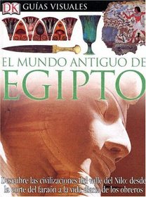 Mundo Antiguo De Egipto (DK Eyewitness Books) (Spanish Edition)