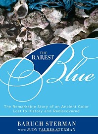 Rarest Blue: The Remarkable Story of an Ancient Color Lost to History and Rediscovered