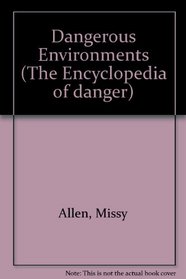 Dangerous Environments (Encyclopedia of Danger)