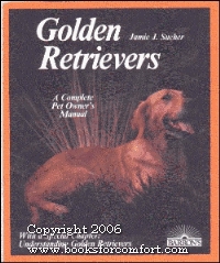 Golden Retrievers: Everything about Purchase, Care, Nutrition, Breeding, Behavior, and Training