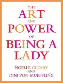 The Art and Power of Being a Lady