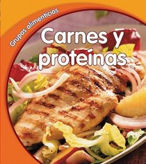 Carnes y proteínas (Meat and Protein) (Grupos Alimenticios/ Food Groups) (Spanish Edition)