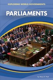 Parliaments (Exploring World Governments)