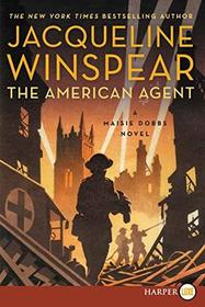 The American Agent (Maisie Dobbs, Bk 15) (Larger Print)