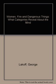 Women, fire, and dangerous things: What categories reveal about the mind