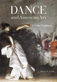 Dance and American Art: A Long Embrace