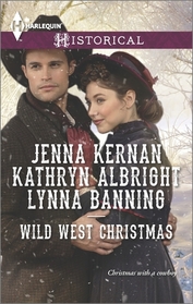 Wild West Christmas: A Family for the Rancher / Dance with a Cowboy / Christmas in Smoke River (Harlequin Historical, No 1203)