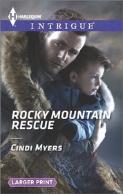 Rocky Mountain Rescue (Harlequin Intrigue, No 1482) (Larger Print)