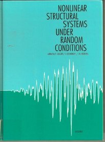 Nonlinear Structural Systems Under Random Conditions: Proceedings of the European Mechanics Colloquium, Euromech 250, Como, Italy, June 19-23, 1989