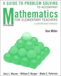 Mathematics for Elementary Teachers: A Contemporary Approach, 5th Edition; A Guide to Problem Solving with Solutions Study Guide