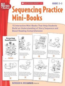 Sequencing Practice Mini-Books: Grades 2-3: 15 Interactive Mini-Books That Help Students Build an Understanding of Story Sequence and Boost Reading Comprehension (Best Practices in Action)