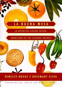 La buena mesa: la autntica cocina latinoamericana en los Estados Unidos