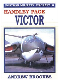 Handley Page Victor (Post War Military Aircraft, 6)
