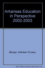 Arkansas Education in Perspective 2002-2003