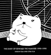 Diary of Edward the Hamster 1990 to 1990