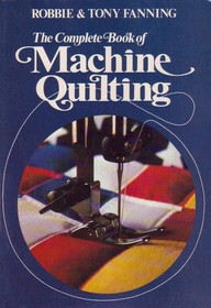 The Complete Book of Machine Quilting