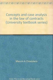 Concepts and case analysis in the law of contracts (University textbook series)