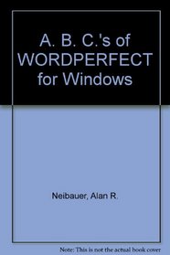 ABC's of Wordperfect 5.1 for Windows