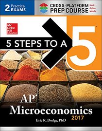 5 Steps to a 5: AP Microeconomics 2017 Cross-Platform Prep Course