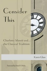 Consider This: Charlotte Mason and the Classical Tradition